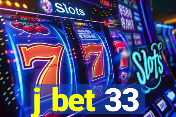 j bet 33